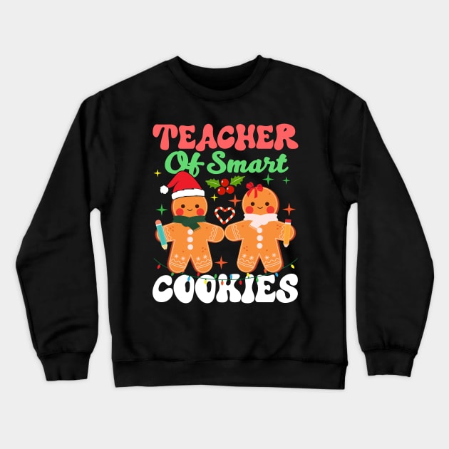 Teacher Of Smart Cookies Christmas Funny Gingerbread Man Crewneck Sweatshirt by artbooming